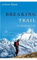 Breaking Trail: A Climbing Life