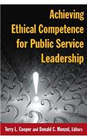 Achieving Ethical Competence for Public Service Leadership