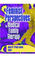 Feminist Perspectives in Medical Family Therapy