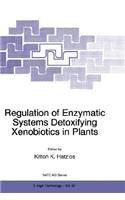Regulation of Enzymatic Systems Detoxifying Xenobiotics in Plants