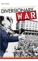 Diversionary War: Domestic Unrest and International Conflict