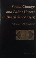Social Change and Labor Unrest in Brazil Since 1945