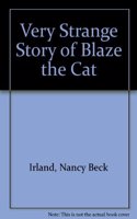The Very Strange Story of Blaze the Cat