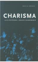 Charisma and the Fictions of Black Leadership