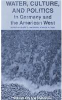 Water, Culture, and Politics in Germany and the American West