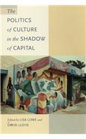 Politics of Culture in the Shadow of Capital