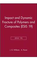 Impact and Dynamic Fracture of Polymers and Composites (Esis 19)
