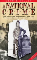 National Crime: The Canadian Government and the Residential School System