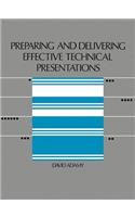 Preparing and Delivering Effective Technical Presentations
