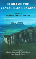 Flora of the Venezuelan Guayana, Volume 3 - Araliaceae-Cactaceae