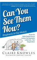Can You See Them Now? (Elephants in Our Midst!)