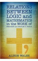 Relations between Logic and Mathematics in the Work of Benjamin and Charles S. Peirce