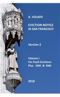 Eviction Notice in San Francisco: Volume I. For-Fault Evictions Plus Omi & Rmi. Version 2.