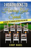 7 Roadblocks to Hearing God Speak