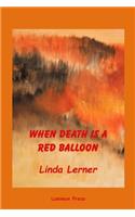 When Death Is A Red Balloon