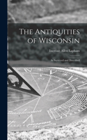The Antiquities of Wisconsin