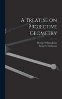Treatise on Projective Geometry