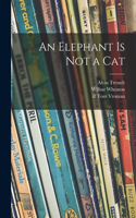 Elephant is Not a Cat
