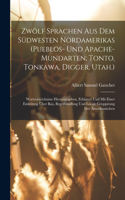 Zwölf Sprachen Aus Dem Südwesten Nordamerikas (Pueblos- Und Apache-Mundarten; Tonto, Tonkawa, Digger, Utah.)