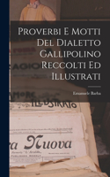 Proverbi E Motti Del Dialetto Gallipolino Reccolti Ed Illustrati