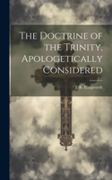 Doctrine of the Trinity, Apologetically Considered