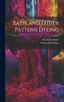 Batik and Other Pattern Dyeing