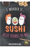 Notebook - I Wonder If Sushi Also Thinks Of Me