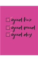Good Hair Good Mood Good day