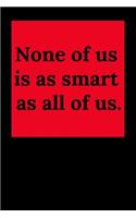 None of Us Is as Smart as All of Us.