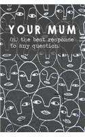 Your Mum