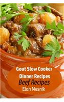 Gout Slow Cooker Dinner Recipes: Beef Recipes