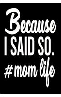 Because I Said So # Mom Life