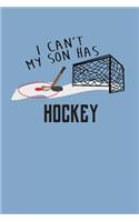 I Can't My Son Has Hockey
