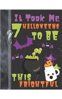 It Took Me 7 Halloweens To Be This Frightful: Spooky Ghoulish Brew Doodling & Drawing Art Book Sketchbook Journal For Boys And Girls
