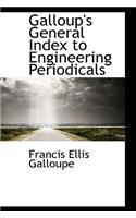 Galloup's General Index to Engineering Periodicals