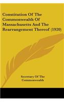 Constitution Of The Commonwealth Of Massachusetts And The Rearrangement Thereof (1920)
