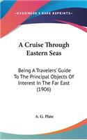 A Cruise Through Eastern Seas