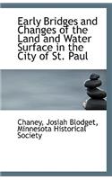 Early Bridges and Changes of the Land and Water Surface in the City of St. Paul