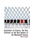 Enchiridion of Criticism. the Best Criticisms on the Best Authors of the Nineteenth Century