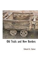Old Trails and New Borders