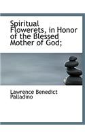 Spiritual Flowerets, in Honor of the Blessed Mother of God;