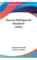 Oeuvres Politiques De Machiavel (1855)