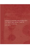 China's Economic Relations with the West and Japan, 1949-1979