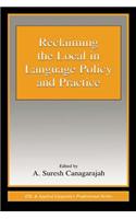 Reclaiming the Local in Language Policy and Practice