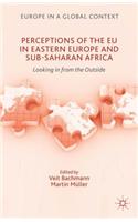 Perceptions of the Eu in Eastern Europe and Sub-Saharan Africa