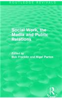 Social Work, the Media and Public Relations (Routledge Revivals)