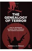 Genealogy of Terror: How to Distinguish Between Islam, Islamism and Islamist Extremism