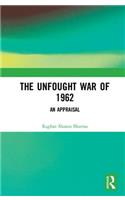 The Unfought War of 1962