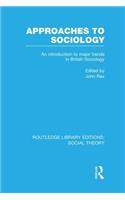 Approaches to Sociology (Rle Social Theory)