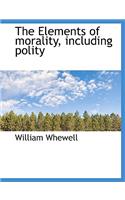 The Elements of Morality, Including Polity: (English)